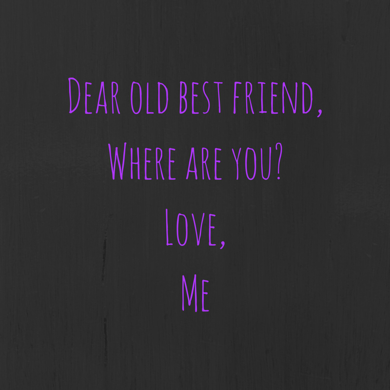 Dear old best friend,Where are you_.png